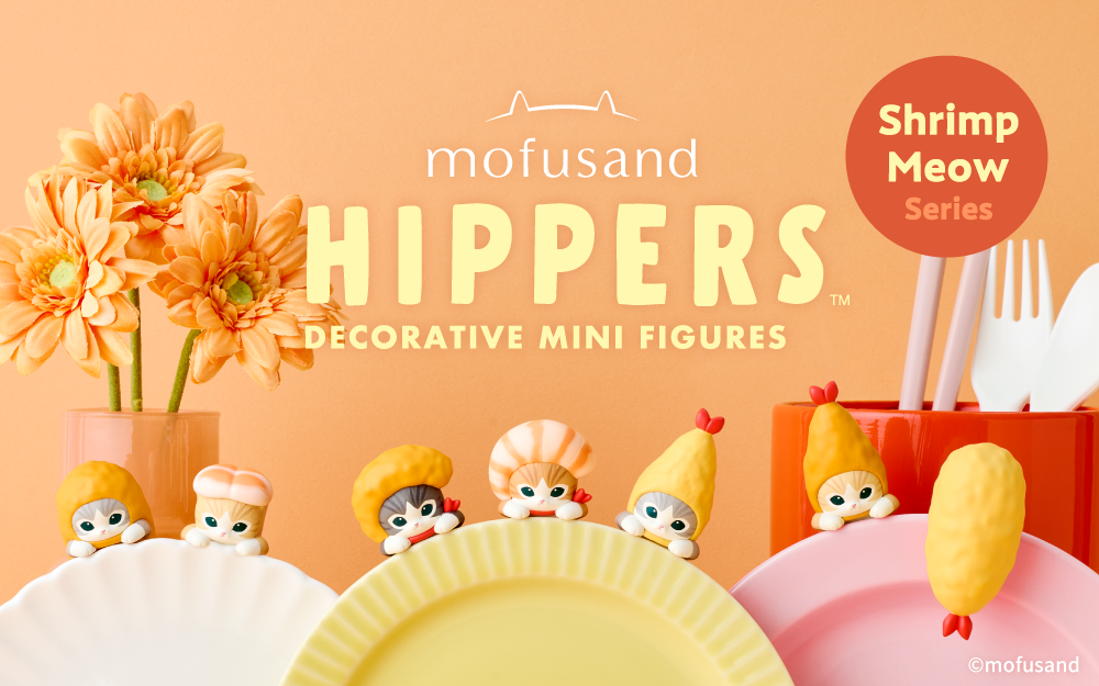 Promotional image showing mofusand HIPPERS Decorative Mini Figures- the Shrimp Meow Series. Set against a soft orange background, mofusand HIPPERS are displayed on ceramic plates in front of a vase of orange flowers, and a red ceramic cup of utensils. From left to right, adhered to the ceramic plates show Panko Shrimp Meow, Shrimp Sushi Meow, Popcorn Shrimp Meow, Prawn Meow, Shrimp Tempura Meow, Fried Shrimp Meow and the secret minifigure Tempura Shrimp
